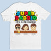 Super Daddio - Family Personalized Custom Unisex T-shirt, Hoodie, Sweatshirt - Father's Day, Birthday Gift For Dad