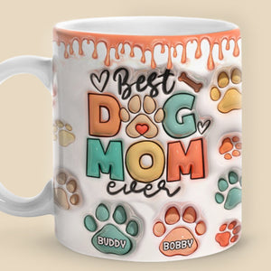 Best Dog Mom Dad Ever - Dog & Cat Personalized Custom 3D Inflated Effect Printed Mug - Christmas Gift For Pet Owners, Pet Lovers