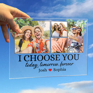 Custom Photo I Choose You Forever - Couple Personalized Custom Rectangle Shaped Acrylic Plaque - Gift For Husband Wife, Anniversary