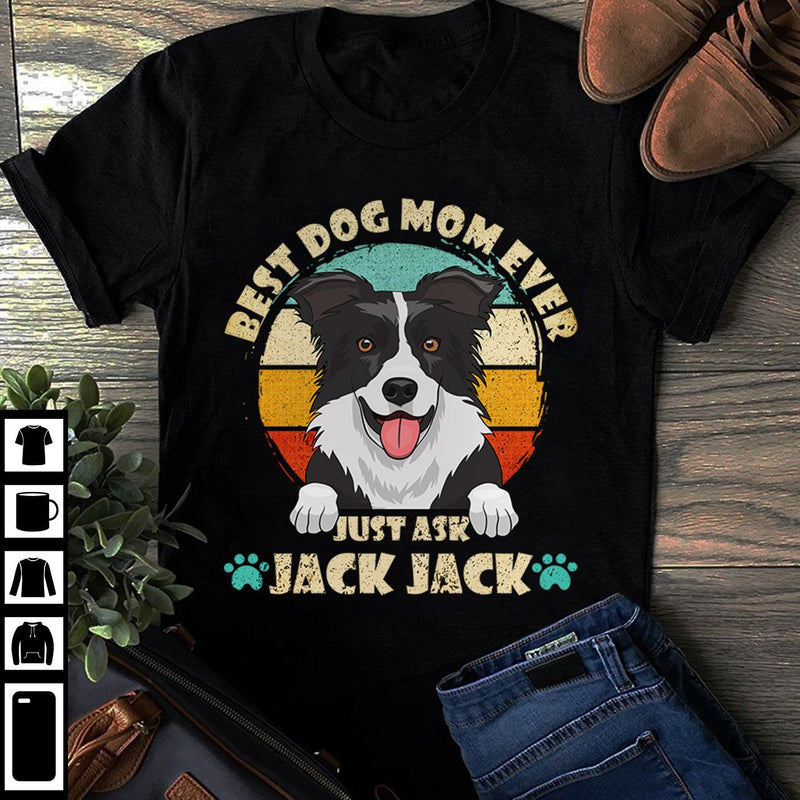 BEST DOG MOM EVER - PERSONALIZED CUSTOM UNISEX T-SHIRT