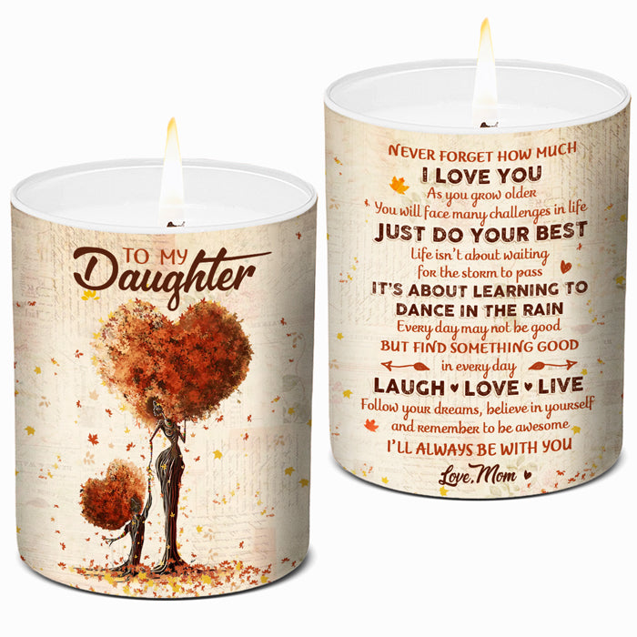 To My Daughter Never Forget How Much I Love You - Family Personalized Custom Smokeless Scented Candle - Gift For Daughter From Mother