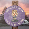 Meditation In Session Please Do Not Disturb -Yoga Personalized Custom Wood Sign - Gift For Yoga Lovers