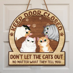 Keep Door Closed, Never Let The Cats Out - Cat Personalized Custom Shaped Home Decor Wood Sign - House Warming Gift For Pet Owners, Pet Lovers