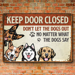 Funny Keep Door Closed Dog Warning Sign - Metal Sign
