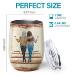 Custom Name Mother Daughter Gifts - Personalized Wine Tumbler