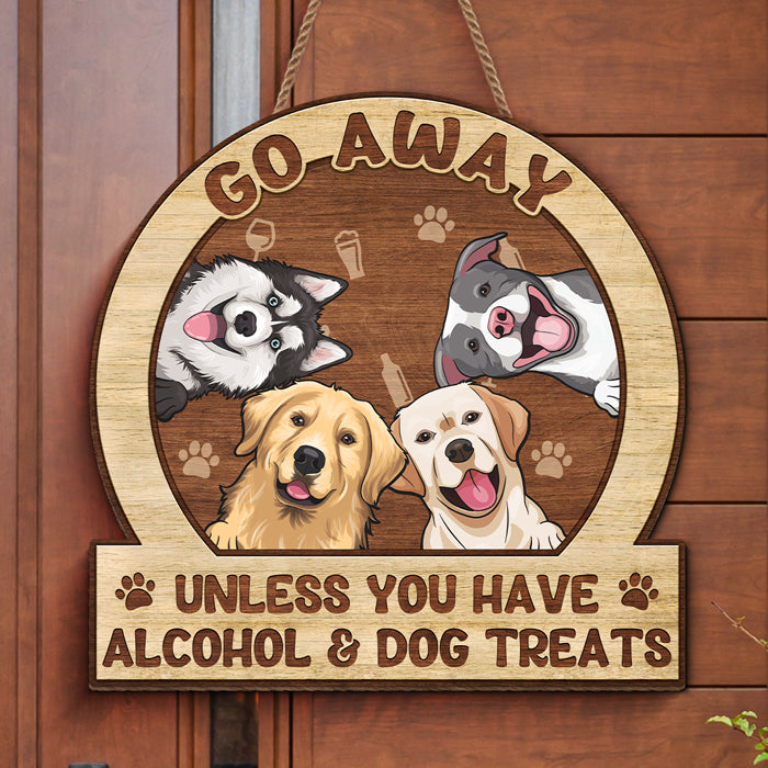 Go Away, Unless You Have Alcohol & Pet Treats - Dog & Cat Personalized Custom Shaped Home Decor Wood Sign - House Warming Gift For Pet Owners, Pet Lovers