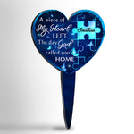 A Piece Of My Heart Left The Day God Called You Home - Personalized Custom Acrylic Garden Stake