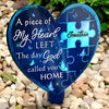 A Piece Of My Heart Left The Day God Called You Home - Personalized Custom Acrylic Garden Stake
