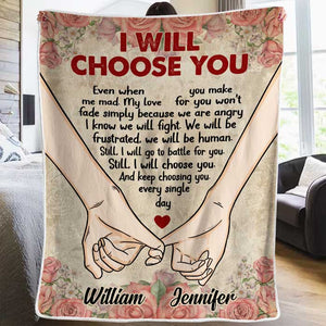 I Will Choose You Even When You Make Me Mad - Gift For Couples, Personalized Blanket