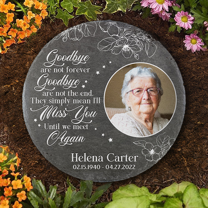 Goodbyes Are Not The End - Personalized Memorial Stone, Human Grave Marker - Upload Image, Memorial Gift, Sympathy Gift