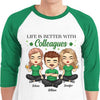 Life Is Better With Colleagues - Personalized St. Patrick's Day Unisex Raglan Shirt