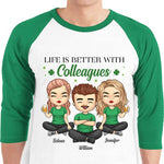 Life Is Better With Colleagues - Personalized St. Patrick's Day Unisex Raglan Shirt