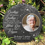 Goodbyes Are Not The End - Personalized Memorial Stone, Human Grave Marker - Upload Image, Memorial Gift, Sympathy Gift