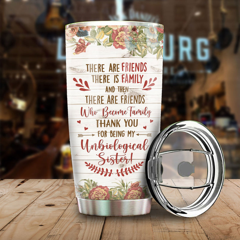 There Are Friends There Is Family - Gift For Bestie - Personalized Tumbler