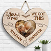 You And Me We Got This - Upload Image, Gift For Couples, Husband Wife - Personalized Shaped Wood Sign