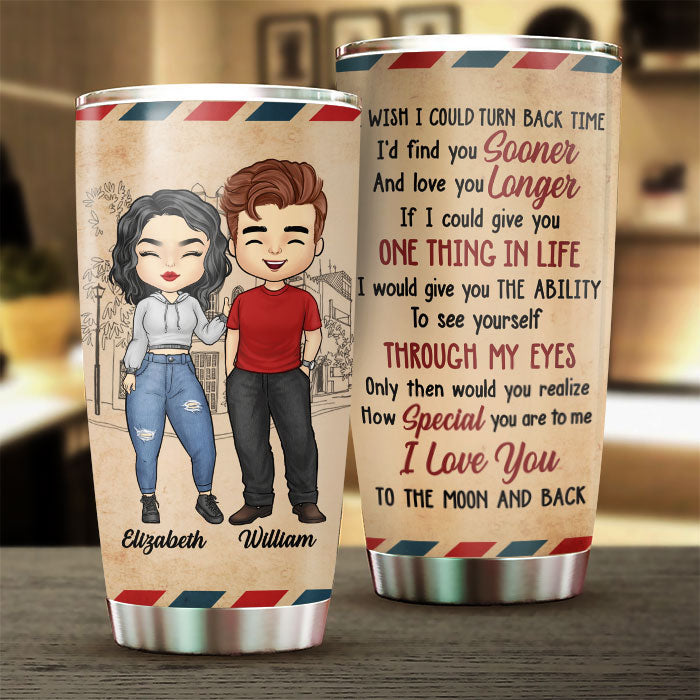 I Wish I Could Turn Back Time - Gift For Couples, Personalized Tumbler.