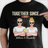 We Have Been Together Since The Last Decade - Gift For Couples, Husband Wife - Personalized T-shirt, Hoodie