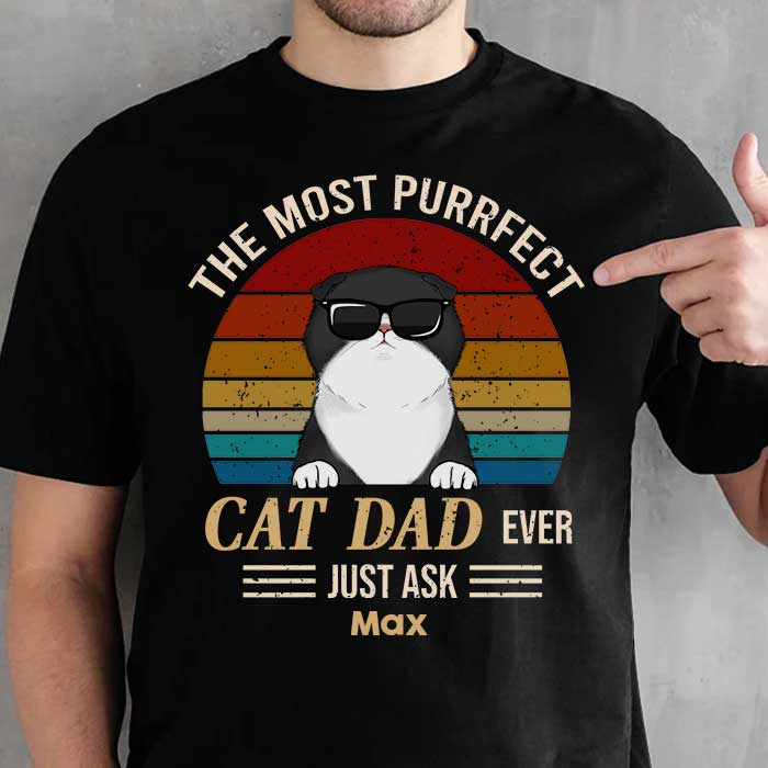 The Most Purrfect Cat Dad Ever Cool Peeking Cats - Gift For Dad, Personalized Unisex T-Shirt