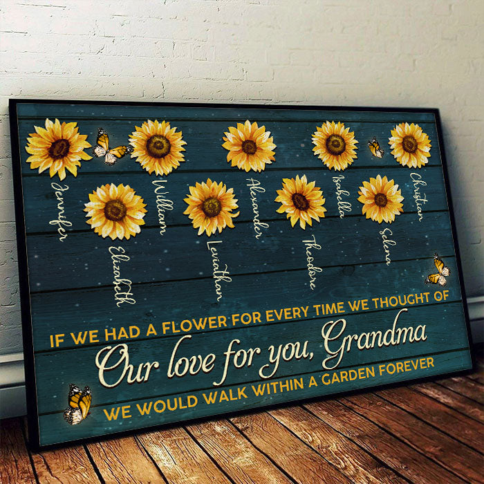If We Had A Flower For Every Time We Thought Of Our Love For You, We Would Walk Within A Garden Forever - Gift For Mom, Grandma - Personalized Horizontal Poster