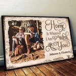 Home Is Wherever I Am With You - Upload Image, Gift For Couples, Husband Wife - Personalized Horizontal Poster