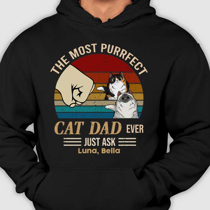 The Most Purrfect Cat Dad Ever - Gift For Dad, Personalized Unisex T-Shirt