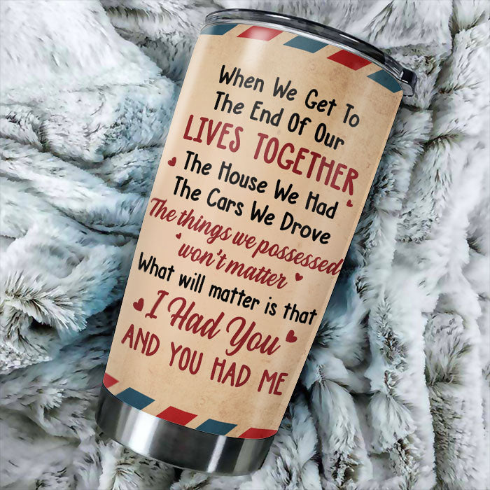 The Things We Possessed Won’t Matter - Gift For Couples, Personalized Tumbler