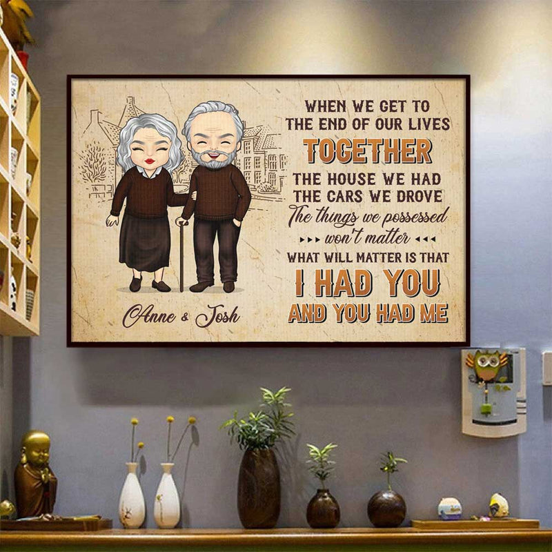 What Will Matter Is That I Had You And You Had Me - Gift For Couples, Personalized Horizontal Poster