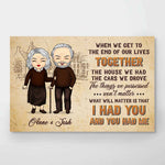 What Will Matter Is That I Had You And You Had Me - Gift For Couples, Personalized Horizontal Poster