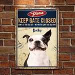 Custom Dog Upload Image, Keep Gate Closed - Gift For Dog Lovers, Personalized Metal Sign