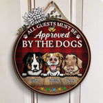 All Guest Must Be Approved By The Dogs - Christmas Version - Funny Personalized Dog Door Sign