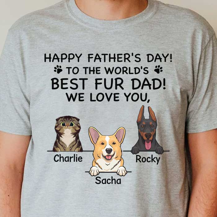 Happy Father's Day To The World's Best Fur Dad - Gift For Dad, Personalized Unisex T-Shirt (Dog And Cat)