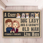 A Crazy Dog Lady And Her Grumpy Old Man Live Here -  Personalized Decorative Mat