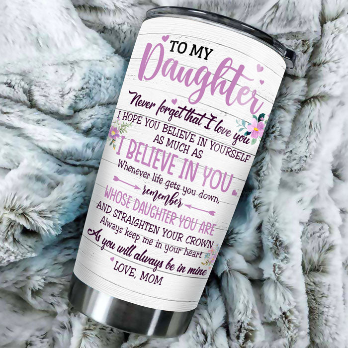 I Believe In You - Personalized Tumbler For Daughter