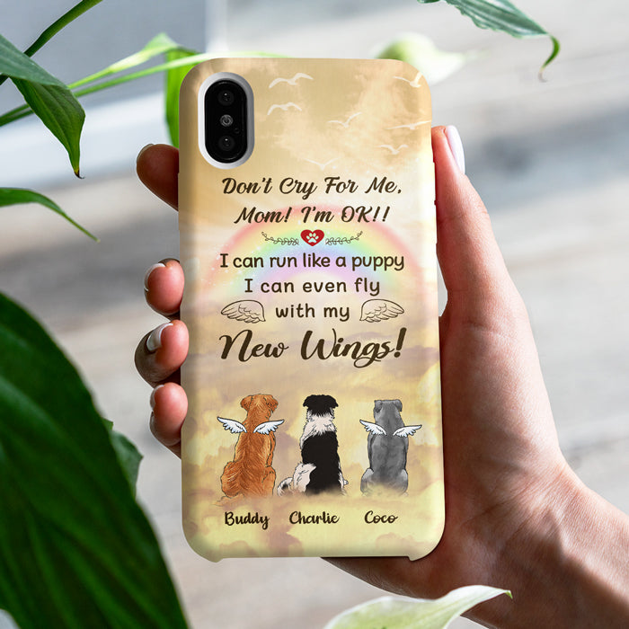 Don't Cry For Me - Gift For Dog Lovers - Personalized Phone Case.