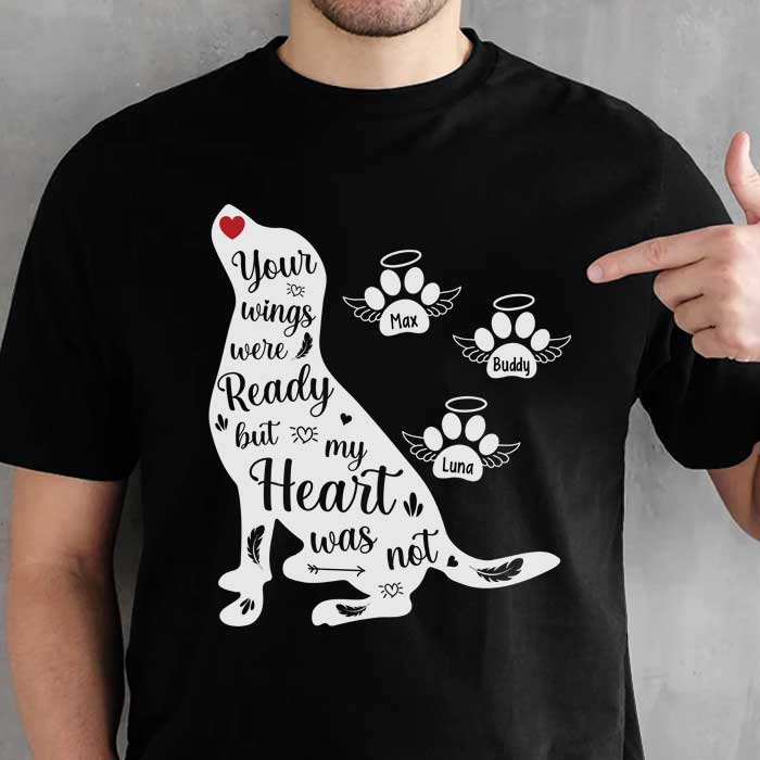 Your Wings Were Ready But My Heart Was Not - Personalized Unisex T-Shirt