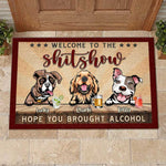 Welcome To The Show - Hope You Brought Alcohol - Personalized Decorative Mat