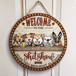 Welcome To the Show - Hope You Brought Alcohol - Funny Personalized Dog Door Sign