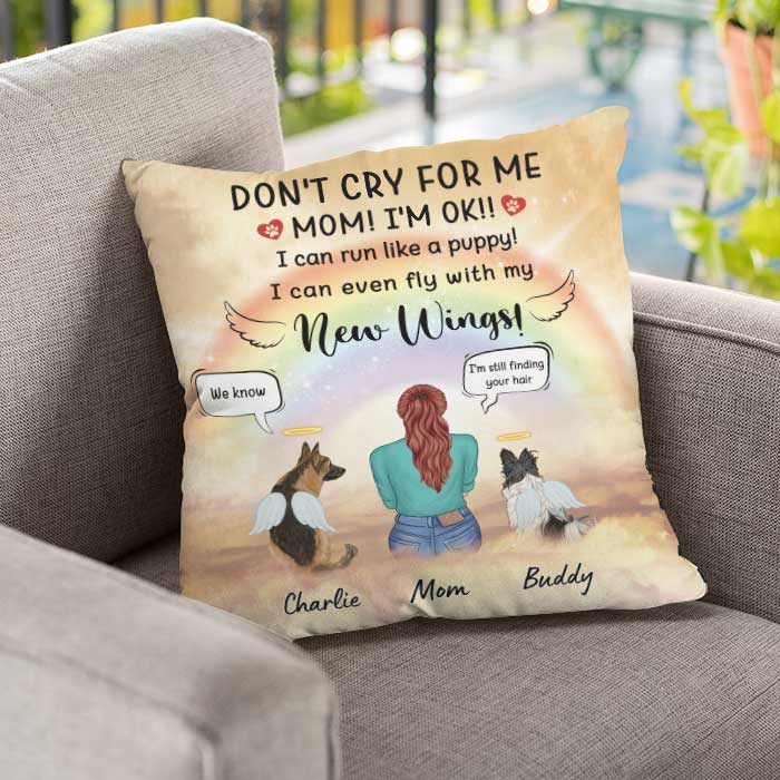 Don't Cry For Me - I Can Run Like A Puppy - I Can Even Fly With My New Wings - Personalized Pillow (Insert Included)