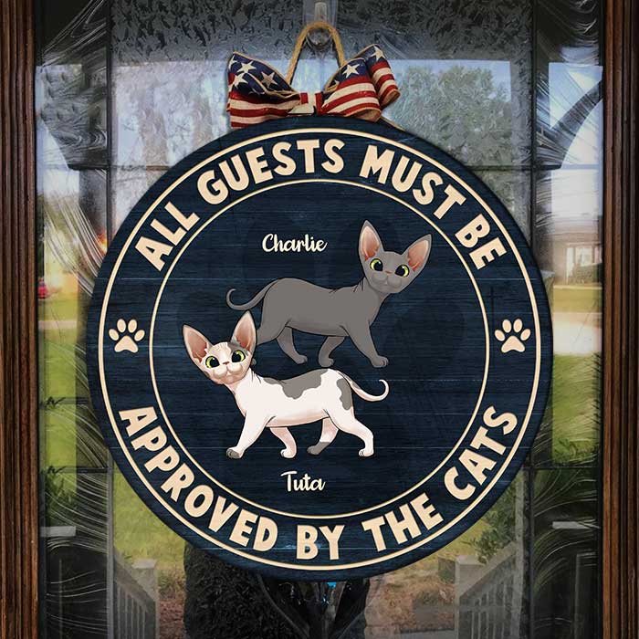 All Guests Must Be Approved By The Cats - Gift For Cat Lovers - Funny Personalized Cat Door Sign