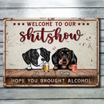 Welcome To The Show - Gift For Dog Lovers - Personalized Metal Sign