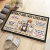 A Crazy Dog Lady Lives Here - Gift For Dog Mom, Personalized Decorative Mat