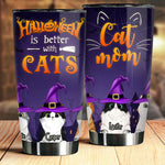 Halloween Is Better With Cats - Personalized Tumbler