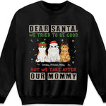 Dear Santa, We Take After Our Mommy - Cat Personalized Custom Unisex T-shirt, Hoodie, Sweatshirt - Christmas Gift For Cat Lovers, Mom