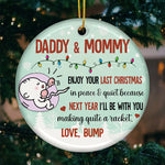 Daddy & Mommy Enjoy Your Last Christmas In Peace & Quiet - Personalized Custom Round Shaped Ceramic Christmas Ornament - Gift For Parents, Christmas Gift