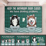 Keep The Bathroom Door Closed - Personalized Decorative Mat - Gift For Pet Lovers, Pet Owners, Pet Gift