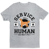 Service Human, Do Not Pet - Dog Personalized Custom Unisex T-shirt, Hoodie, Sweatshirt - Christmas Gift For Pet Owners, Pet Lovers