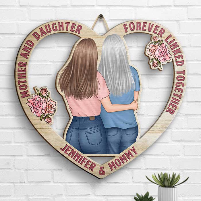 First My Mother Forever My Friend - Gift For Mom, Personalized Shaped Wood Sign.