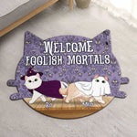 Welcome Foolish Mortals - Personalized Shaped Decorative Mat - Gift For Pet Lovers, Halloween Gift