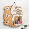 Mother And Daughter Forever Linked Together - Upload Image - Gift For Mom, Personalized Shaped Wood Sign