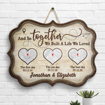 Together Built A Life We Loved - Personalized Shaped Wood Sign - Gift For Couples, Husband Wife